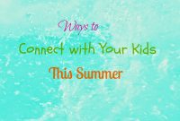Summer Play Building Bonds with Your Kids